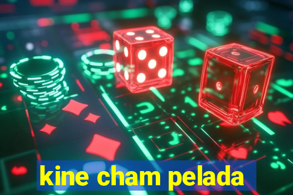 kine cham pelada